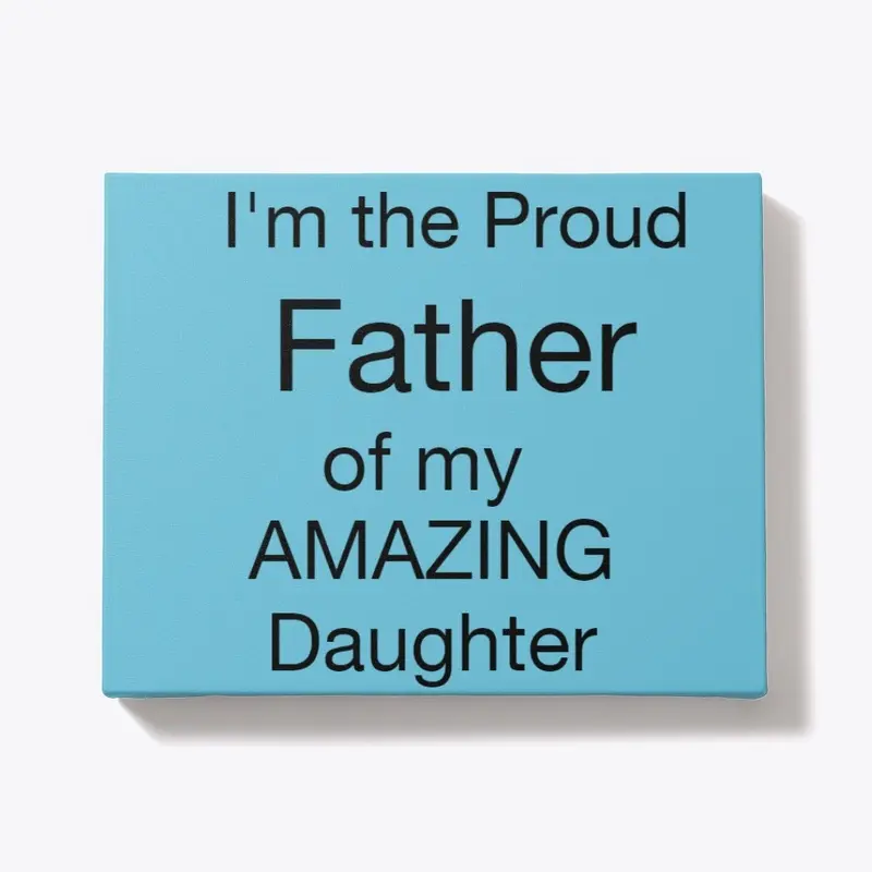 Proud Father of Amazing Daughter